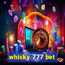 whisky 777 bet