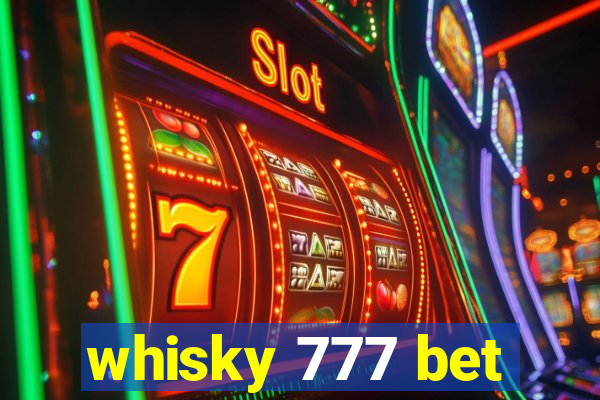 whisky 777 bet