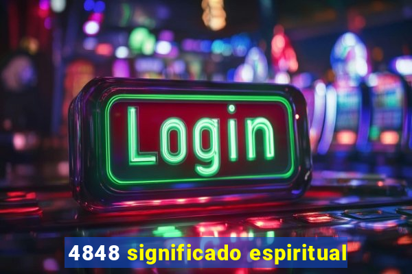 4848 significado espiritual