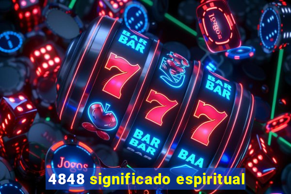 4848 significado espiritual