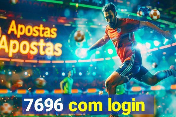 7696 com login