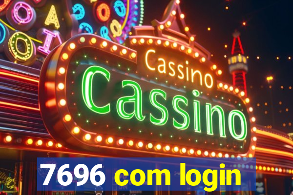 7696 com login