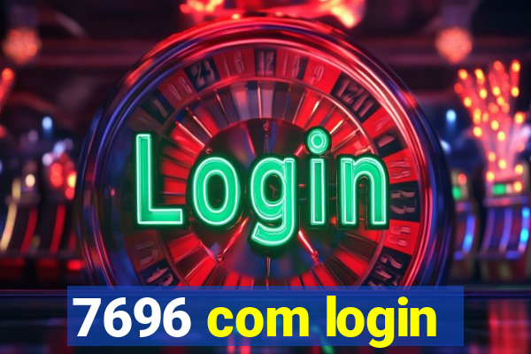 7696 com login