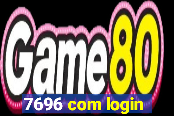 7696 com login