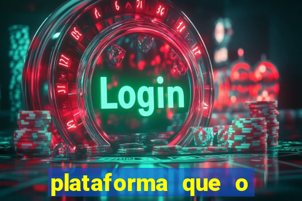 plataforma que o buzeira joga