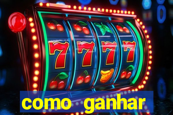 como ganhar dinheiro nos slots