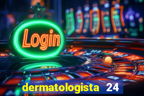 dermatologista 24 horas sp