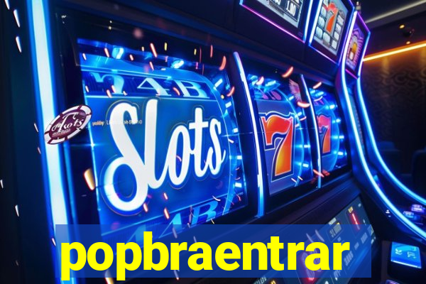 popbraentrar