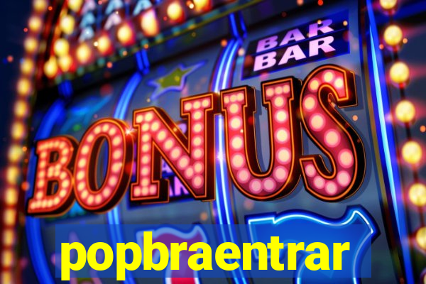 popbraentrar