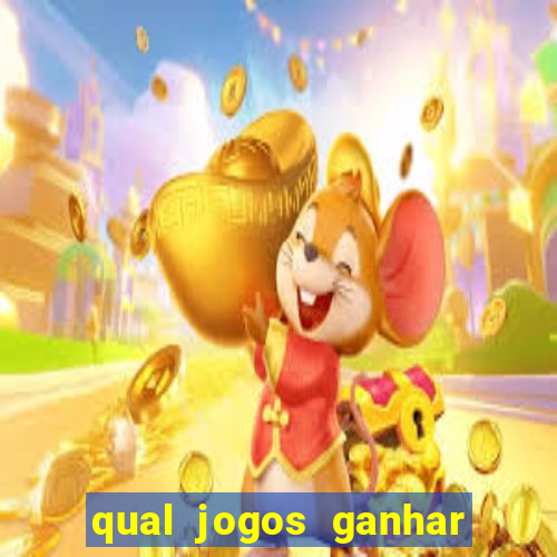 qual jogos ganhar dinheiro de verdade