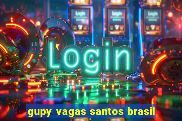 gupy vagas santos brasil