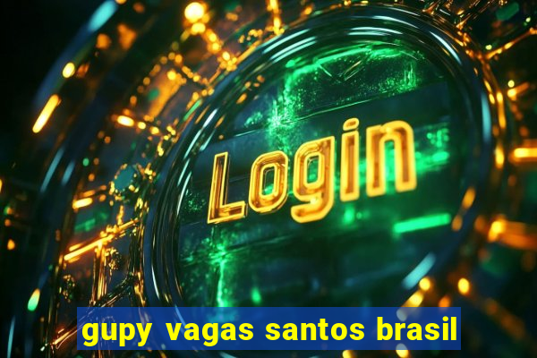 gupy vagas santos brasil