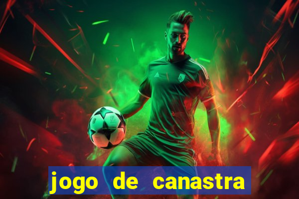 jogo de canastra valendo dinheiro