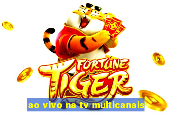 ao vivo na tv multicanais