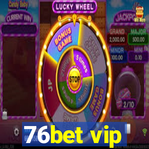 76bet vip