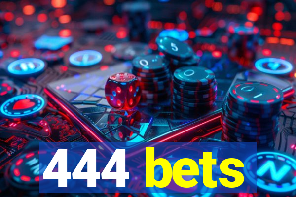 444 bets