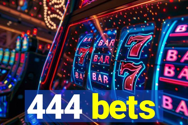 444 bets