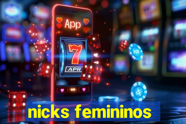 nicks femininos