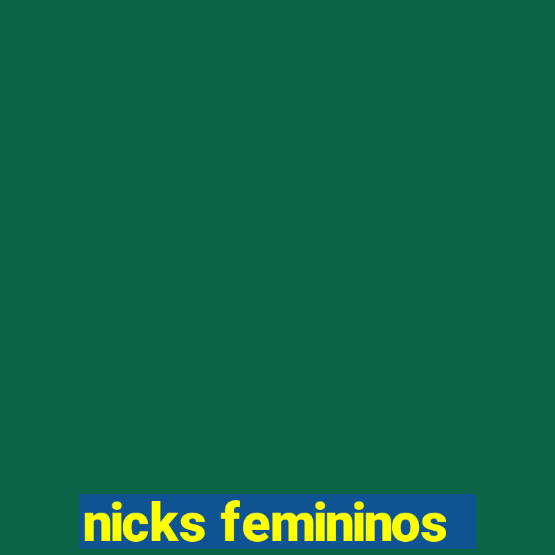 nicks femininos