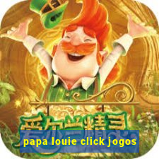 papa louie click jogos