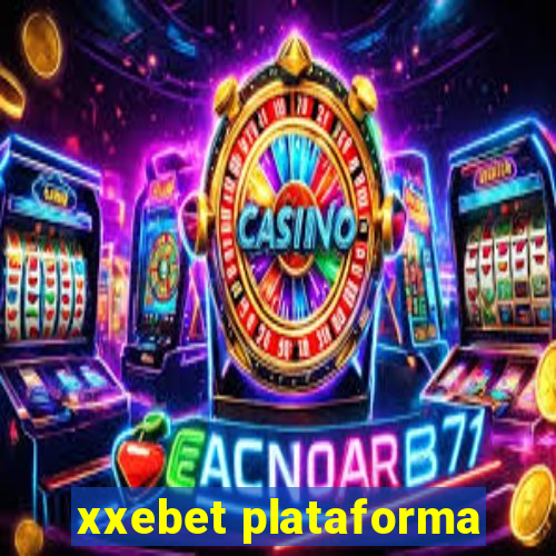 xxebet plataforma