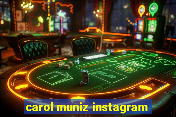 carol muniz instagram