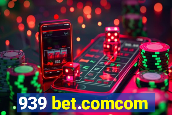 939 bet.comcom