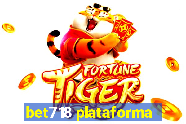 bet718 plataforma