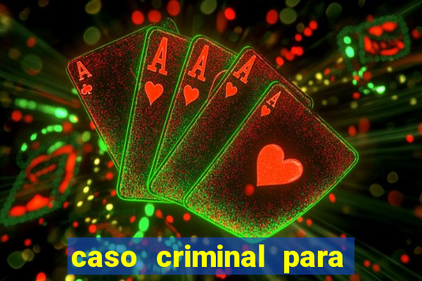 caso criminal para resolver pdf