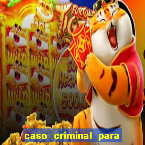 caso criminal para resolver pdf