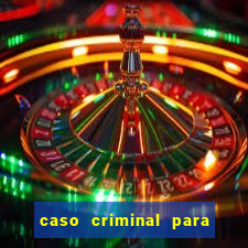 caso criminal para resolver pdf