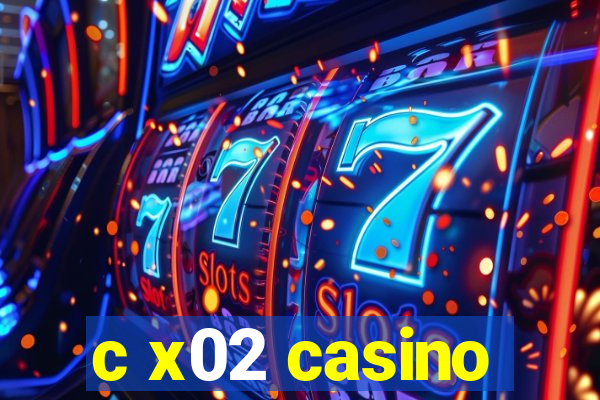 c x02 casino