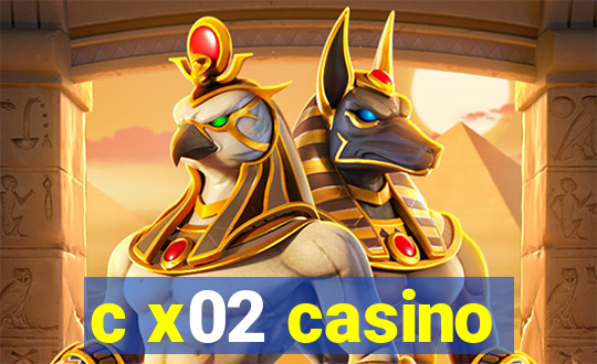 c x02 casino