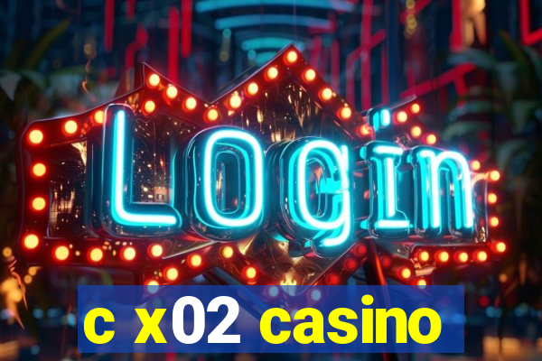 c x02 casino