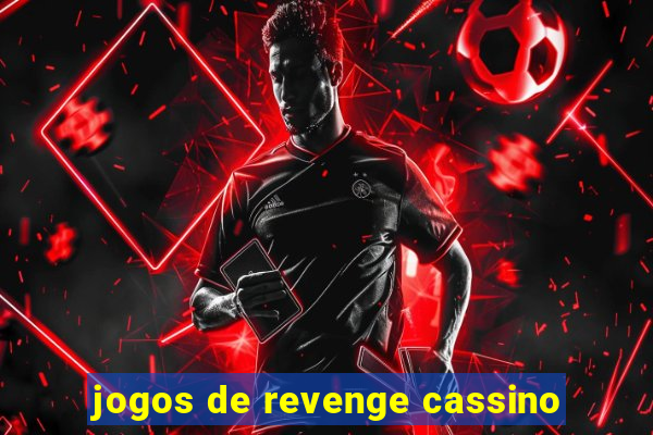 jogos de revenge cassino