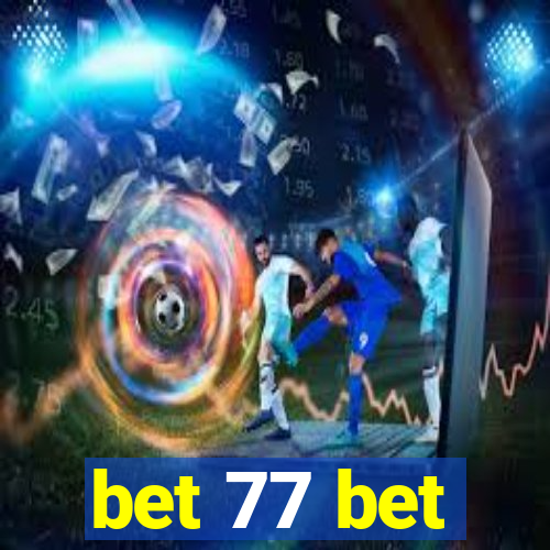 bet 77 bet