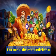 fortuna de mc pedrinho