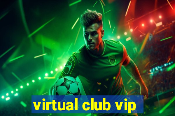 virtual club vip