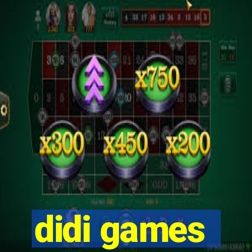 didi games