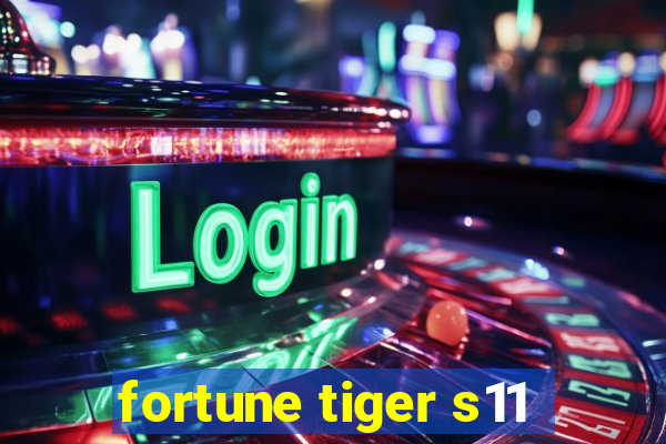 fortune tiger s11