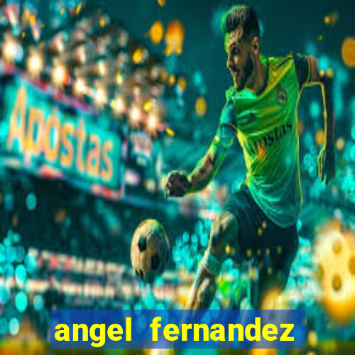 angel fernandez only fans