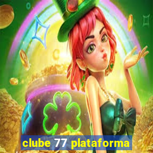 clube 77 plataforma