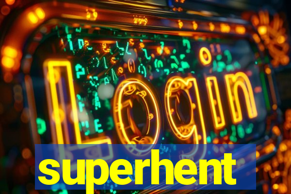 superhent