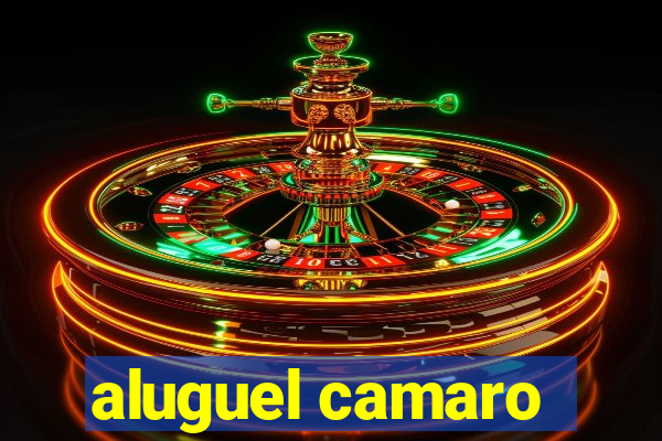 aluguel camaro