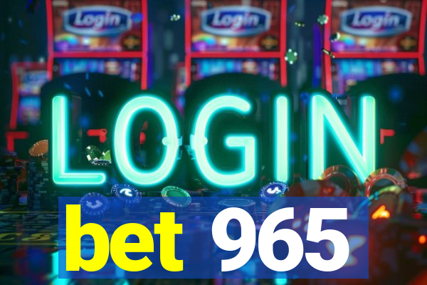 bet 965