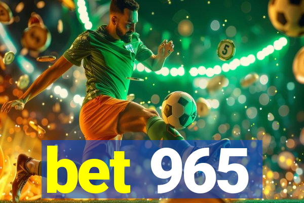 bet 965