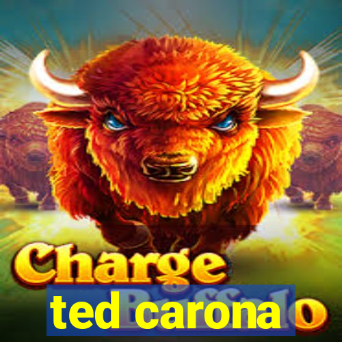 ted carona