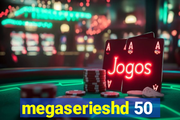 megaserieshd 50