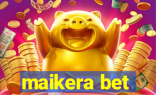 maikera bet