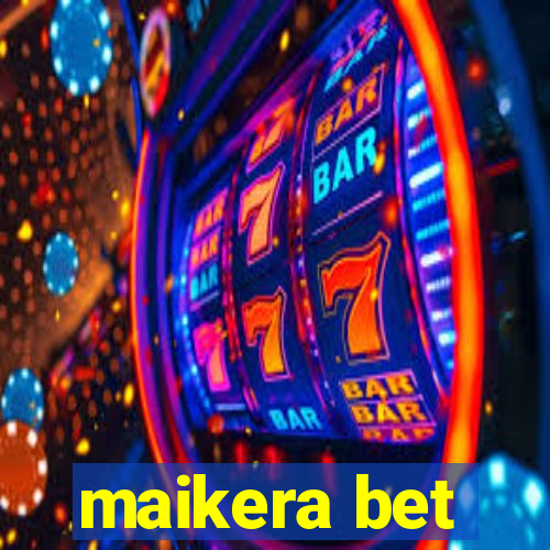 maikera bet